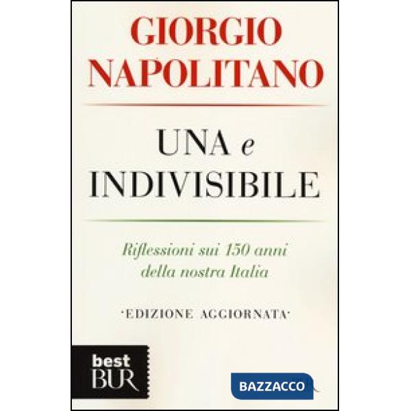 E indivisibile. Riflessioni sui 150 anni della nostra Italia (Una)