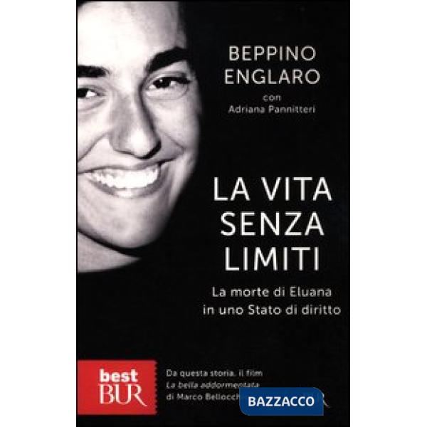 Vita senza limiti. La morte di Eluana in uno Stato di diritto (La)