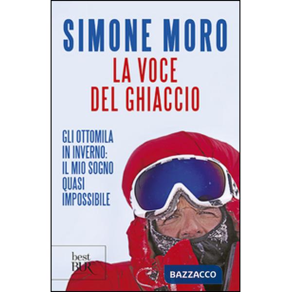 Voce del ghiaccio. Gli ottomila in inverno: il mio sogno quasi impossibile (La)