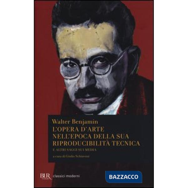 Opera d'arte nell'epoca della sua riproducibilità tecnica e altri saggi sui media (L')