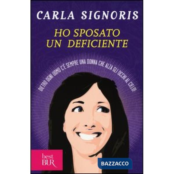Ho sposato un deficiente. Dietro ogni uomo c'è sempre una donna che alza gli occhi al cielo