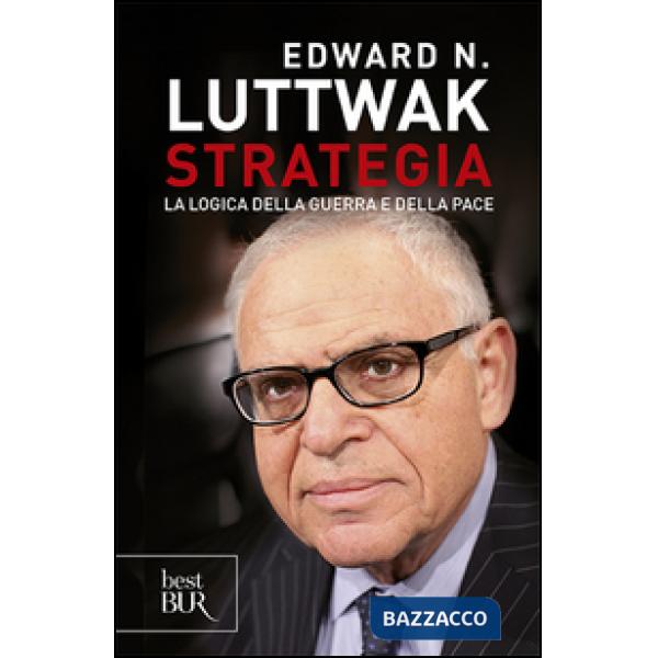 Strategia. La logica della guerra e della pace