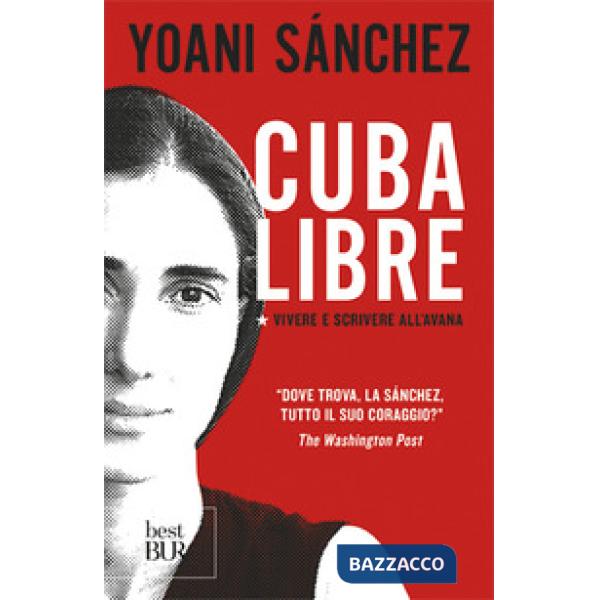 Cuba libre. Vivere e scrivere all'Avana
