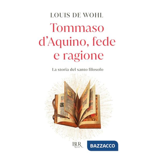 Tommaso d'Aquino, fede e ragione. La storia del santo filosofo