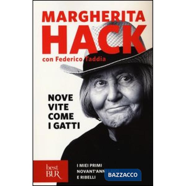 Nove vite come i gatti. I miei primi novant'anni laici e ribelli