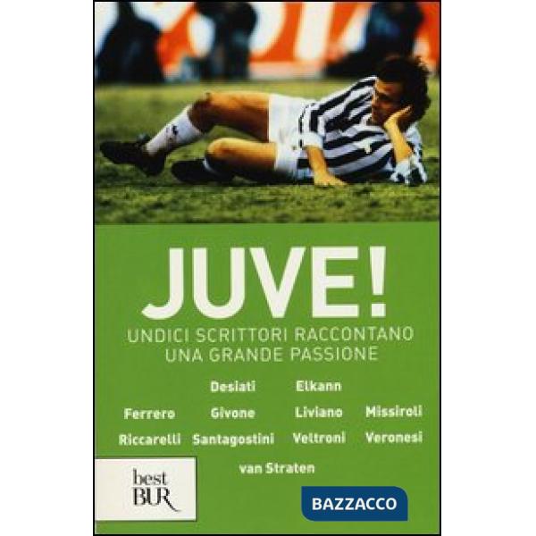 Juve! Undici scrittori raccontano una grande passione