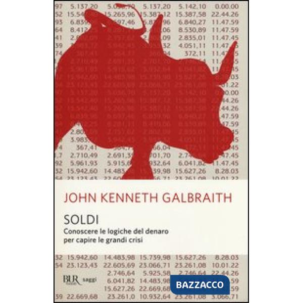 Soldi. Conoscere le logiche del denaro per capire le grandi crisi