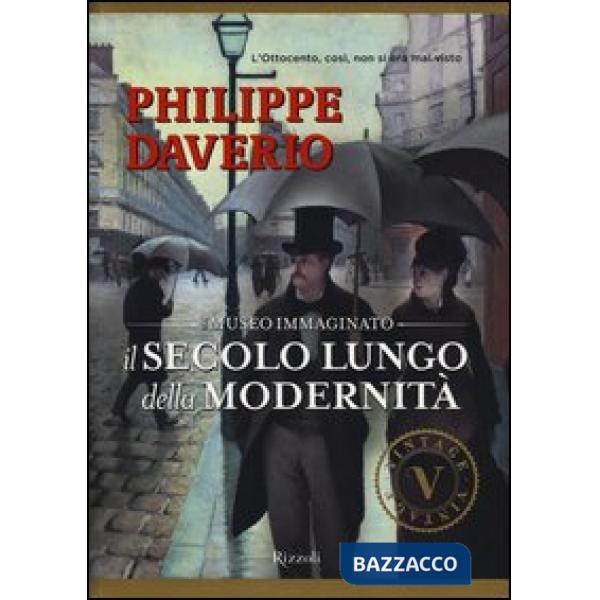 Secolo lungo della modernità. Il museo immaginato. Ediz. illustrata (Il)