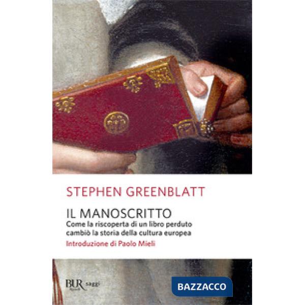 Manoscritto. Come la riscoperta di un libro perduto cambiò la storia della cultura europea (Il)