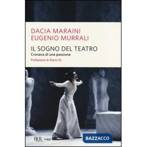 Sogno del teatro. Cronaca di una passione (Il)