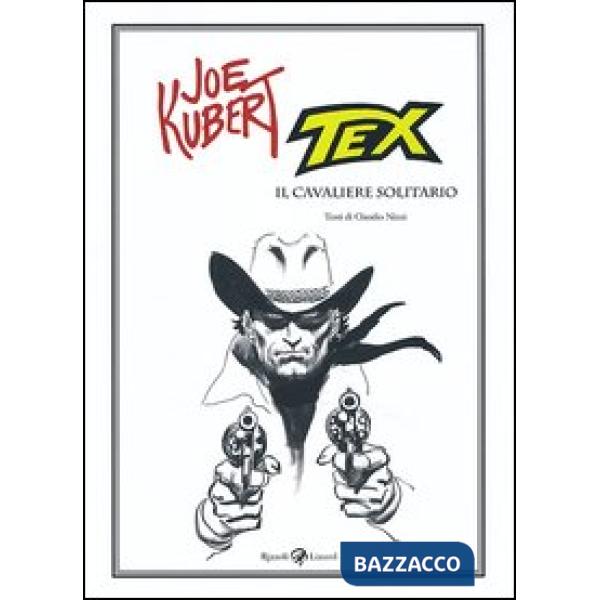 Tex. Il cavaliere solitario. Ediz. illustrata