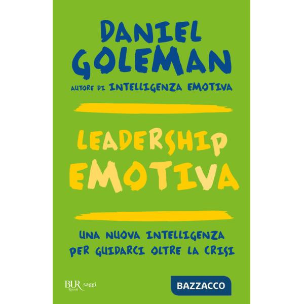 Leadership emotiva. Una nuova intelligenza per guidarci oltre la crisi