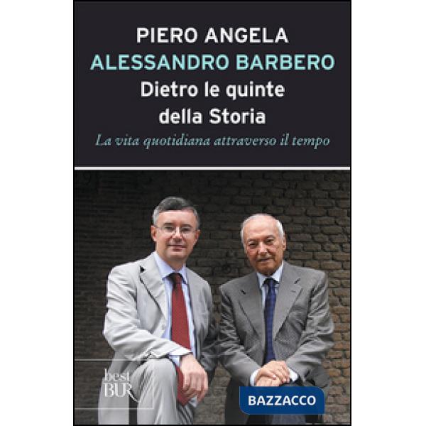 Dietro le quinte della storia. La vita quotidiana attraverso il tempo