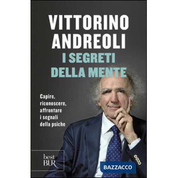 Segreti della mente. Capire, riconoscere, affrontare i segnali della psiche (I)