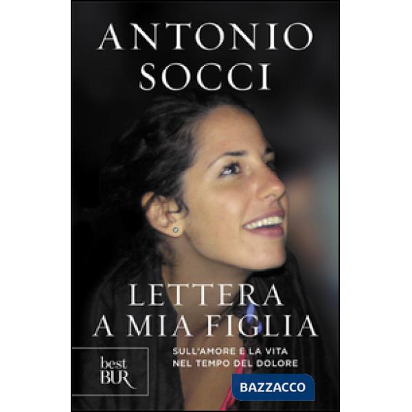 Lettera a mia figlia. Sull'amore e la vita nel tempo del dolore
