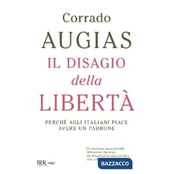 Disagio della libertà. Perché agli italiani piace avere un padrone (Il)