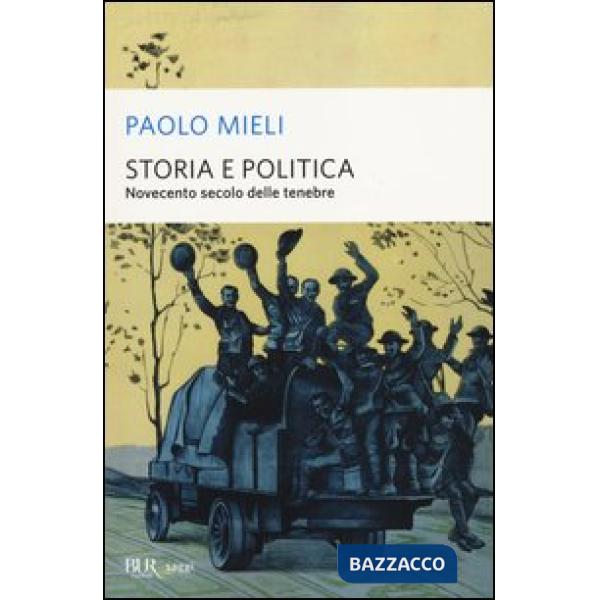 Storia e politica. Novecento secolo delle tenebre