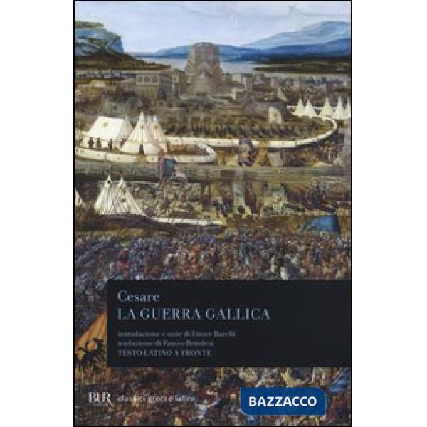 Guerra gallica. Testo latino a fronte (La)