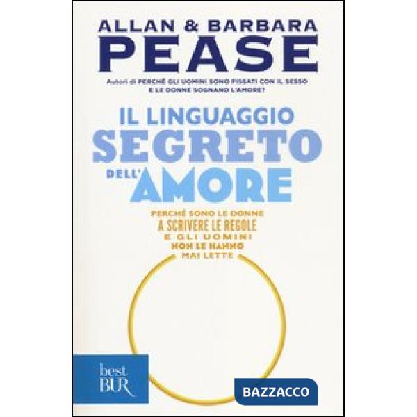 Linguaggio segreto dell'amore. Perché sono le donne a scrivere le regole e gli uomini non le hanno mai lette (Il)