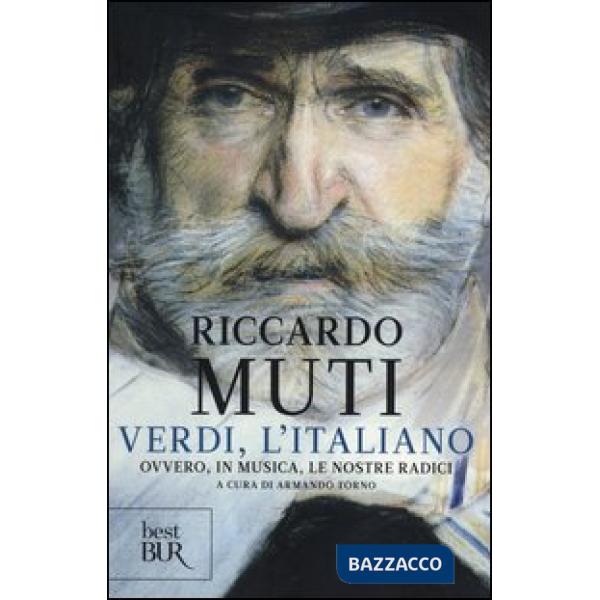 Verdi, l'italiano. Ovvero, in musica, le nostre radici