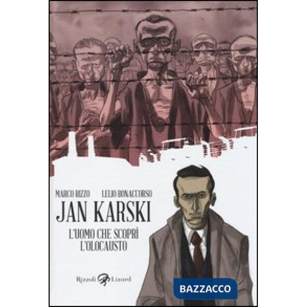 Jan Karski. L'uomo che scoprì l'Olocausto