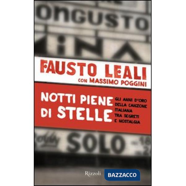 Notti piene di stelle. Gli anni d'oro della canzone italiana tra segreti e nostalgia