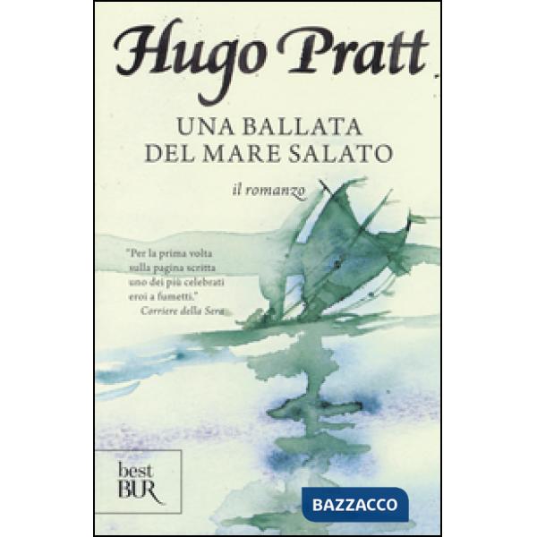 Ballata del mare salato. Il romanzo. Ediz. illustrata (Una)