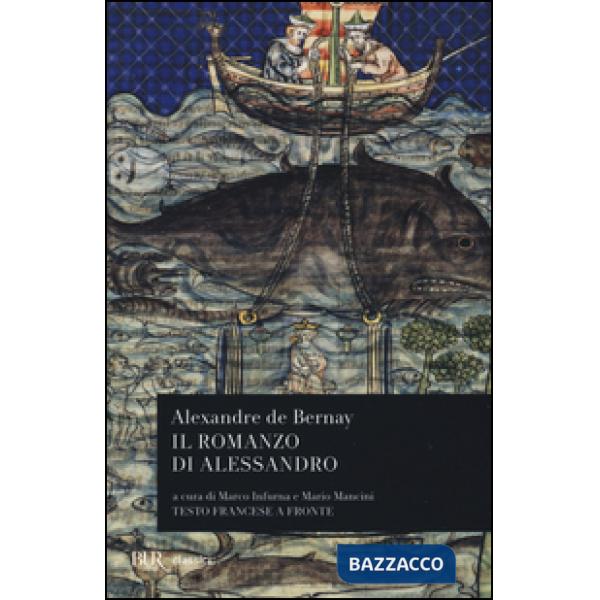 Romanzo di Alessandro. Testo francese a fronte (Il)