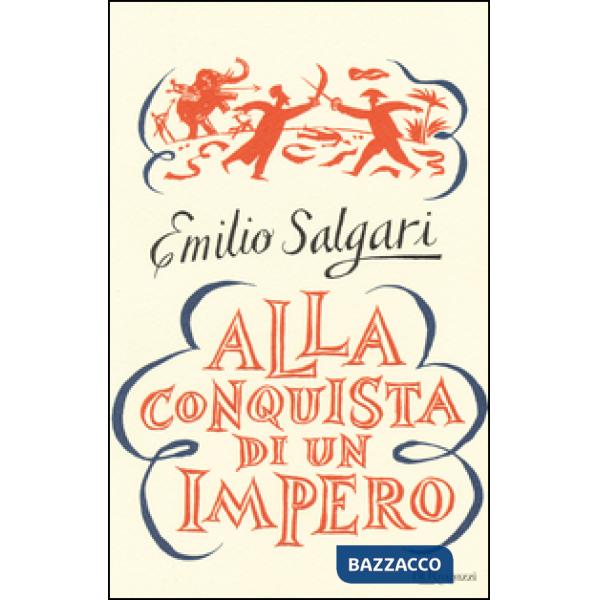 Alla conquista di un impero. Ediz. integrale