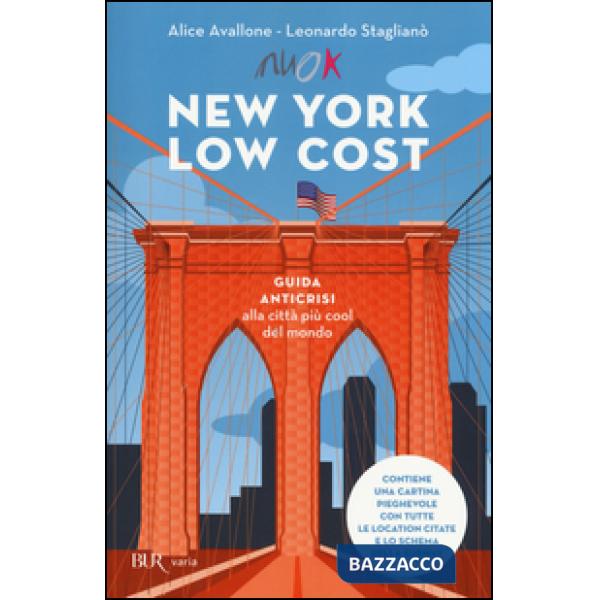 New York low cost. Guida anticrisi alla città più cool del mondo. Con cartina