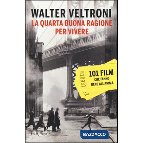 Quarta buona ragione per vivere. 101 film che fanno bene all'anima (La)