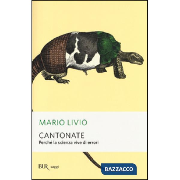 Cantonate. Perché la scienza vive di errori