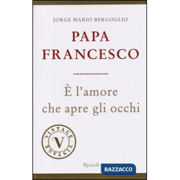 È l'amore che apre gli occhi