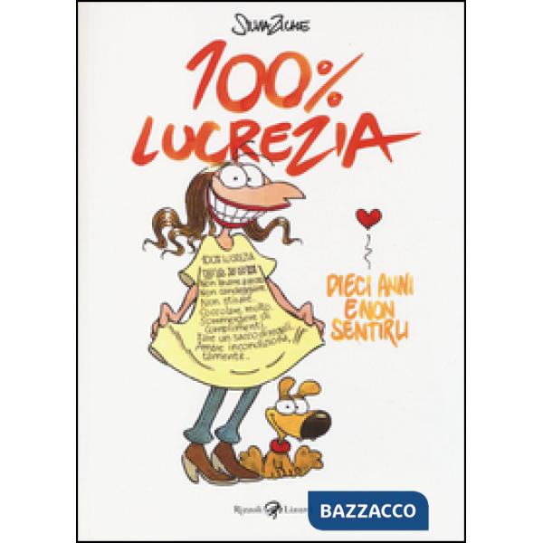 100% Lucrezia. Dieci anni e non sentirli