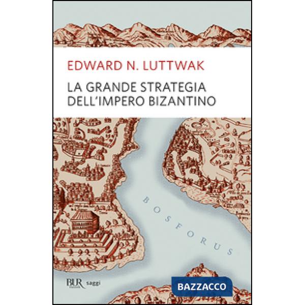 Grande strategia dell'impero bizantino (La)