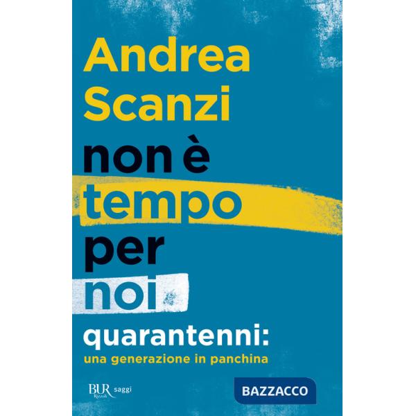 Non è tempo per noi. Quarantenni: una generazione in panchina