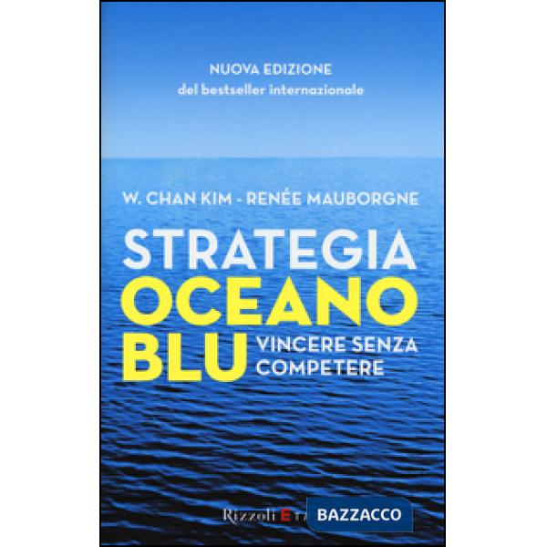 Strategia oceano blu. Vincere senza competere