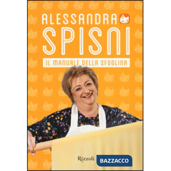 Manuale della sfoglina. Ediz. illustrata (Il)