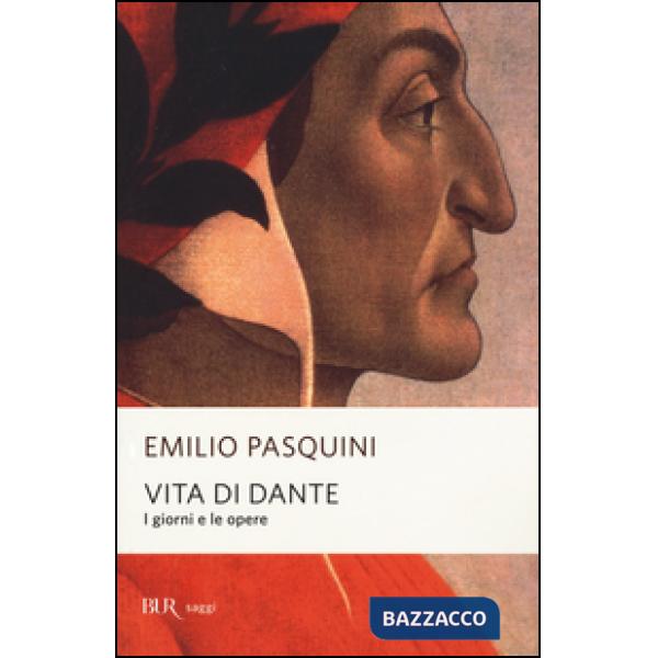 Vita di Dante. I giorni e le opere