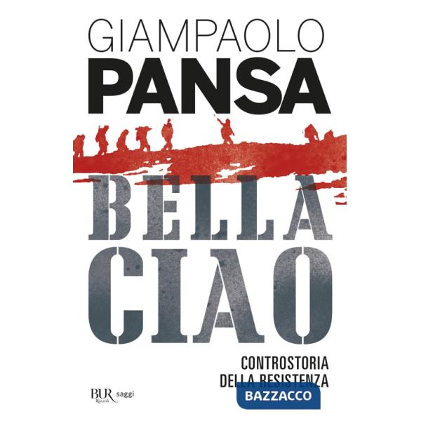 Bella ciao. Controstoria della Resistenza