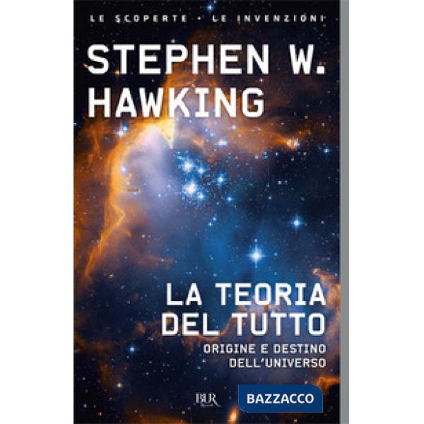 Teoria del tutto. Origine e destino dell'universo (La)