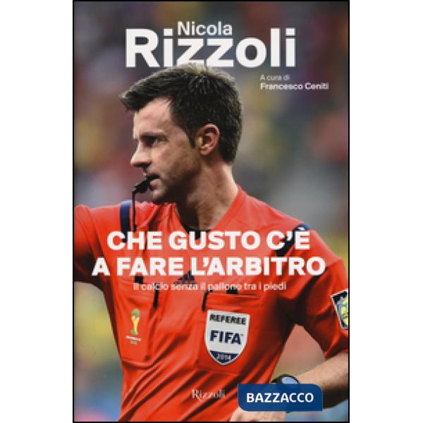 Che gusto c'è a fare l'arbitro. Il calcio senza il pallone tra i piedi