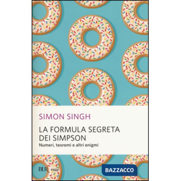 Formula segreta dei Simpson. Numeri, teoremi e altri enigmi (La)