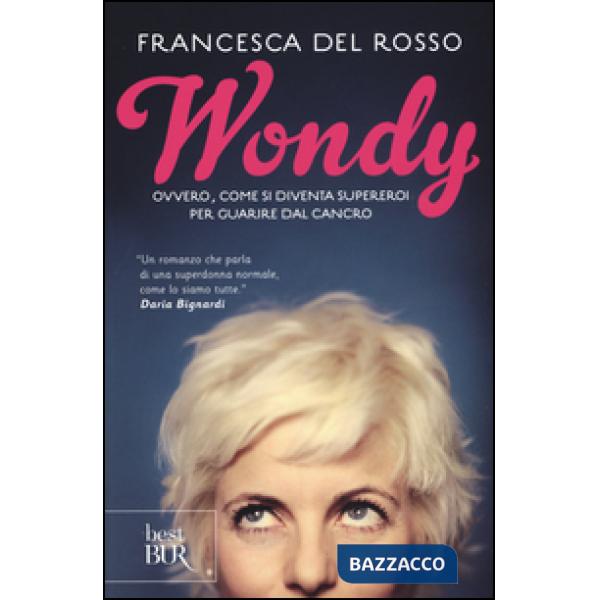 Wondy. Ovvero come si diventa supereroi per guarire dal cancro