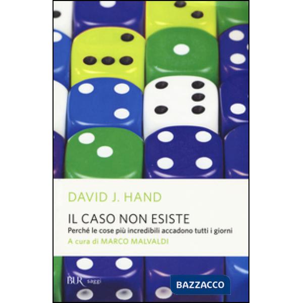 Caso non esiste. Perché le cose più incredibili accadono tutti i giorni (Il)