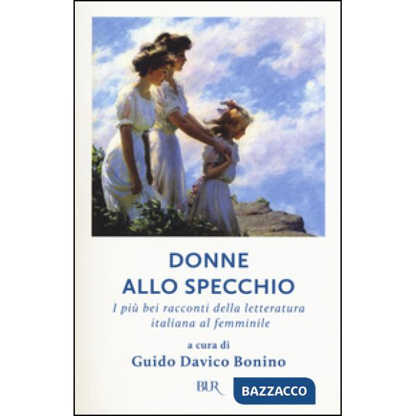 Donne allo specchio. I più bei racconti della letteratura italiana al femminile