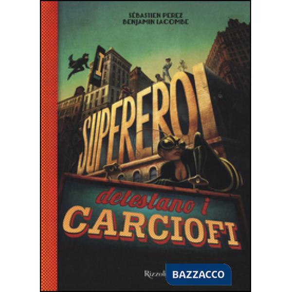 Supereroi detestano i carciofi. Con occhiali 3D (I)