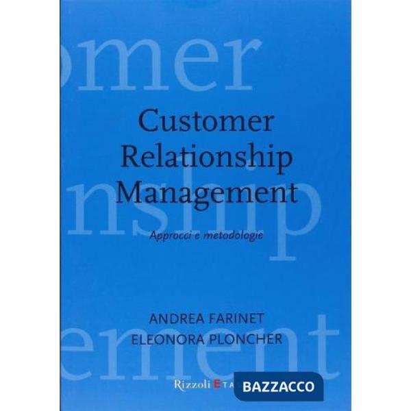 Customer Relationship Management. Approcci e metodologie