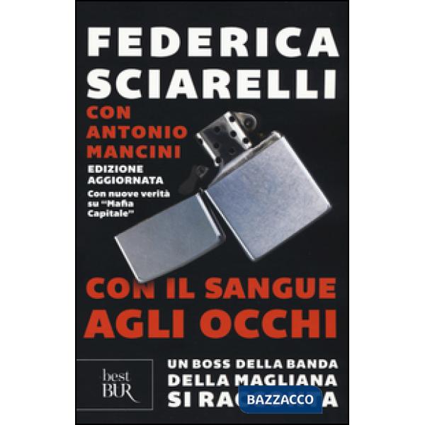 Con il sangue agli occhi. Un boss della banda della Magliana si racconta