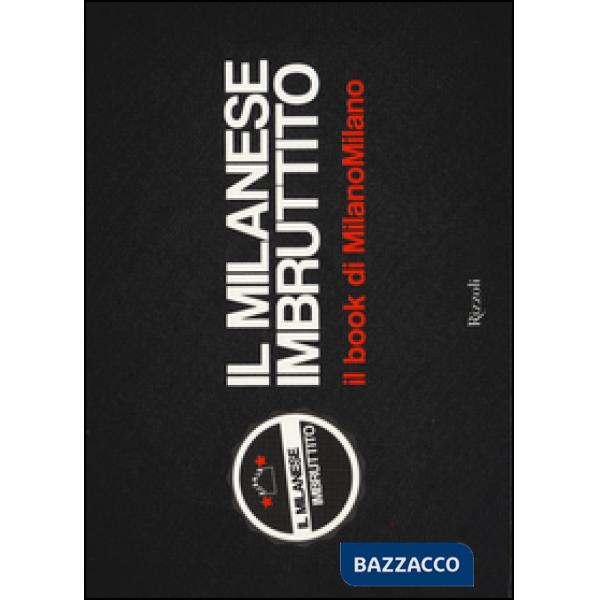 Milanese imbruttito. Il book di MilanoMilano (Il)